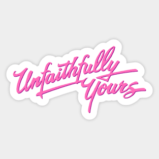 Unfaithfully Yours Sticker